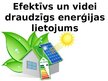 Презентация 'Efektīvs un videi draudzīgs enerģijas lietojums', 1.