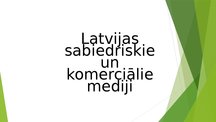 Презентация 'Latvijas sabiedriskie un komerciālie mediji', 1.