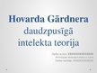 Презентация 'Hovarda Gārdnera daudzpusīgā intelekta teorija', 1.