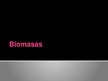 Презентация 'Biomasas', 1.