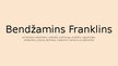 Презентация 'Bendžamins Franklins', 1.