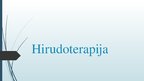 Презентация 'Hirudoterapija', 1.