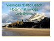 Презентация 'Viesnīcas "Baltic Beach Hote" makrovides izvērtējums', 1.
