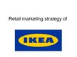 Презентация 'Retail Marketing Strategy of "Ikea"', 1.