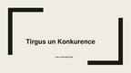 Презентация 'Tirgus un konkurence', 1.