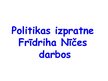 Презентация 'Politikas izpratne F.Nīčes darbos', 1.