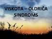 Презентация 'Viskota - Oldriča sindroms', 1.