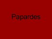Презентация 'Papardes', 1.