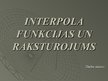 Презентация 'Interpola funkcijas un raksturojums', 1.