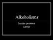 Презентация 'Alkoholisms kā sociāla problēma Latvijā', 1.