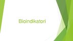 Презентация 'Bioindikatori', 1.