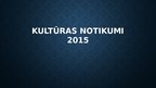 Презентация 'Kultūras notikumi', 1.