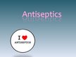 Презентация 'Antiseptics', 1.