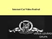 Презентация 'Internet Cat Video Festival', 1.