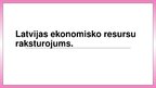 Презентация 'Latvijas ekonomisko resursu raksturojums', 1.