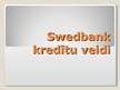 Презентация 'A/s "Swedbank" kredītu veidi', 1.
