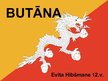 Презентация 'Butāna', 1.