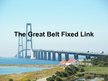 Презентация 'The Great Belt Fixed Link', 1.