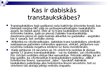 Презентация 'Transtaukskābes jeb Frankenšteina tauki', 6.