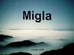 Презентация 'Migla', 1.