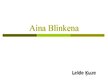 Презентация 'Aina Blinkena', 1.