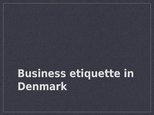 Презентация 'Business Etiquette in Denmark', 1.
