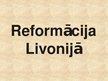 Презентация 'Reformācija Livonijā', 1.