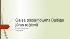 Презентация 'Gaisa piesārņojums Baltijas jūras reģionā', 1.