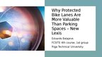 Презентация 'Why protected bike lanes are more valuable than parking spaces - new lexis', 1.