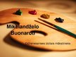 Презентация 'Mikelandželo Buonaroti - dižrenesanses izcilais mākslinieks', 1.