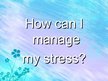 Презентация 'Stress Management', 9.