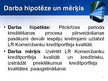 Презентация 'Latvijas Republikas komercbanku kredītportfeļa kvalitāte un kredītrisks', 4.