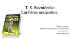 Презентация 'T.S.Rezničenko "Lai bērns nestostītos"', 1.