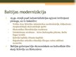 Презентация 'Baltijas modernizācija', 2.