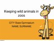 Презентация 'Keeping Wild Animals in Zoos', 1.