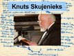 Презентация 'Knuts Skujenieks', 1.