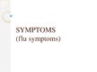Презентация 'Flu Symptoms', 1.