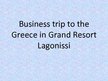 Презентация 'Business Trip to the Greece in Grand Resort Lagonissi', 1.