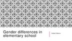 Презентация 'Gender Differences in Elementary School', 1.