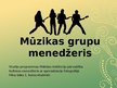 Презентация 'Mūzikas grupu menedžeris', 1.