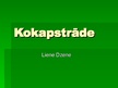 Презентация 'Kokapstrāde', 1.