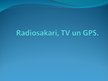 Презентация 'Radiosakari, TV un GPS', 1.