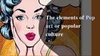 Презентация 'The elements of Pop art or popular culture', 1.