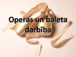 Презентация 'Operas un baleta darbība', 1.