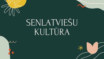 Презентация 'Senlatviešu kultūra', 1.