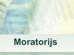Презентация 'Moratorijs', 1.