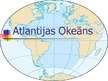 Презентация 'Atlantijas okeāns', 1.