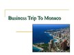 Презентация 'Business Trip to Monaco', 1.