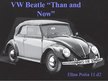Презентация 'VW Beatle "Than and Now"', 1.