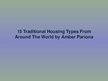 Презентация 'Fifteen Traditional Housing Types from Around the World', 1.